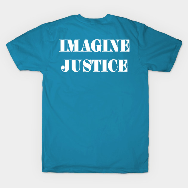 IMAGINE JUSTICE - White - Back by SubversiveWare